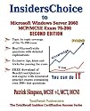InsidersChoice to MCP/MCSE Exam 70-298 Windows Server 2003 Certification: Designing Security for a Microsoft Windows Server 2003 Network (With Download Exam) Second Edition