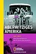 Aberwitziges Amerika: Eine Erkundungsreise durch Small-Town-America