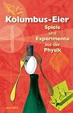 Kolumbus-Eier - Spiele und Experimente aus der Physik - Heinrich Hemme