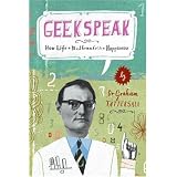 Geekspeak: How Life + Mathematics = Happiness