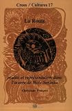 LA Route: Realite Et Representation Dans L'Oeuvre De Wole Soyinka (Cross/Cultures) (Cross/Cultures)