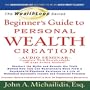 The WealthLoop Series Beginner's Guide to Personal Wealth Creation (Combo Audio/Data CD): Audio Seminar With Downloadable 40-Page Action Manual and Active Link Library.