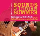 Sounds of Indian Summer: Contemporary Native Music from the National Museum of the American Indian