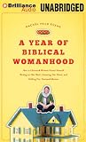 A Year of Biblical Womanhood: How a Liberated Woman Found Herself Sitting on Her Roof, Covering Her Head, and Calling Her Husband Master