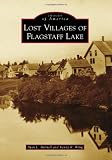 Lost Villages of Flagstaff Lake (Images of America (Arcadia Publishing))