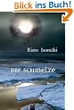 Die Schmelze: Roman