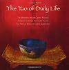 The Tao of Daily Life: The Mysteries of the Orient RevealedThe Joys of Inner Harmony FoundThe Path to Enlightenment Illuminated