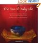 The Tao of Daily Life: The Mysteries of the Orient Revealed The Joys of Inner Harmony Found The Path to Enlightenment Illuminated