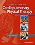 Essentials of Cardiopulmonary Physical Therapy, 3e