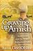 Growing Up Amish: Insider Secrets from One Woman's Inspirational Journey
