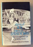 Queen of Ice, Queen of Shadows: The Unsuspected Life of Sonja Henie