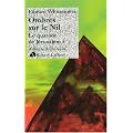 Le Quatuor de J�rusalem, Tome 3 : Ombres sur le Nil