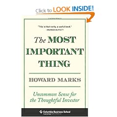 The Most Important Thing: Uncommon Sense for the Thoughtful Investor: Uncommon Sense for Thoughtful Investors (Columbia Business School Publishing)