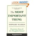 The Most Important Thing: Uncommon Sense for the Thoughtful Investor