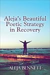 Aleja's Beautiful Poetic Strategy in Recovery