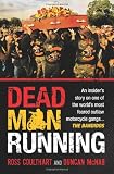 Dead Man Running: An Insider's Story on One of the World's Most Feared Outlaw Motorcycle Gangs ... The Bandidos