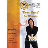 Aligned and Well - Down There For Women