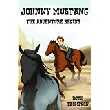 Johnny Mustang The Adventure Begins ~ Ruth Thompson