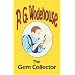 The Gem Collector - from the Manor Wodehouse Collection: A Selection from the Early Works of  P. G. Wodehouse