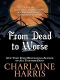 From Dead to Worse
