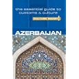 Azerbaijan - Culture Smart!: The Essential Guide to Customs and Culture by Nikki Kazimova