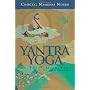 Yantra Yoga: Tibetan Yoga of Movement