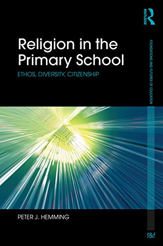 Religion in the Primary School: Ethos, diversity, citizenship (Foundations and Futures of Education)