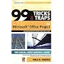 99 Tricks and Traps for Microsoft Office Project: Including Microsoft Project 2000 to 2007