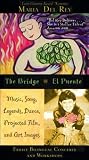 Maria Del Rey: The Bridge (El Puente) - Music, Song, Legends,
Dance, Projected Film, and Art Images (Family Bilingual Concerts
and Workshops)