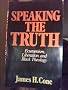 Speaking the Truth: Ecumenism, Liberation and Black Theology