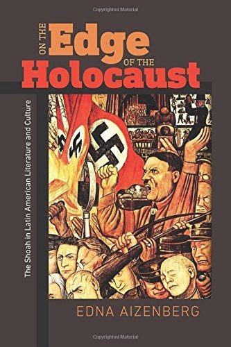 On the Edge of the Holocaust: The Shoah in Latin American Literature and Culture by Edna Aizenberg (2015-12-01)