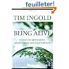 Being Alive: Essays on Movement, Knowledge and Description