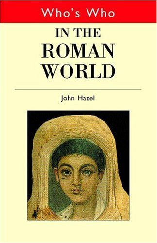 Who's Who in the Roman World (Who's Who (Routledge))