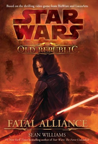 Star Wars: The Old Republic: Fatal Alliance by Sean Williams (2011-05-24)