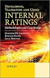 Developing, validating, and using internal ratings : methodologies and case studies
