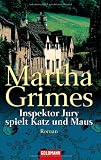 Inspektor Jury spielt Katz und Maus: Roman - Martha Grimes