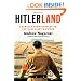 Hitlerland: American Eyewitnesses to the Nazi Rise to Power