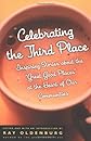 Celebrating the Third Place: Inspiring Stories About the "Great Good Places" at the Heart of Our Communities