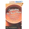 Celebrating the Third Place: Inspiring Stories About the Great Good Places at the Heart of Our Communities