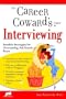 The Career Coward's Guide to Interviewing: Sensible Strategies for Overcoming Job Search Fears (Career Coward's Guides)