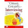 The Career Coward's Guide to Interviewing: Sensible Strategies for Overcoming Job Search Fears (Career Coward's Guides)
