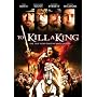 To Kill a King