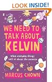 We Need to Talk About Kelvin: What everyday things tell us about the universe
