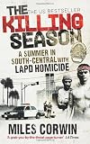 The Killing Season: A Summer in South-Central with LAPD Homicide