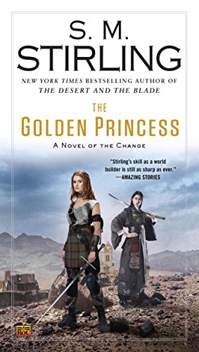 The Golden Princess: A Novel of the Change (Emberverse Book 11)