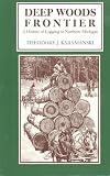 Deep Woods Frontier: A History of Logging in Northern Michigan (Great Lakes Books)