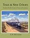 Texas & New Orleans: Southern Pacific's Lines in Texas & Louisiana