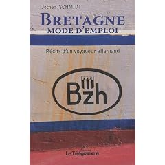 Bretagne mode d'emploi : R�cits d'un voyageur allemand