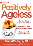 Positively Ageless: A 28-Day Plan for a Younger, Slimmer, Sexier You