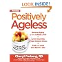 Positively Ageless: A 28-Day Plan for a Younger, Slimmer, Sexier You